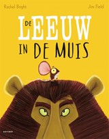De leeuw in de muis, Rachel Bright -  - 9789025766146