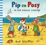 Pip en Posy en het nieuwe vriendje - Axel Scheffler - 9789025771362