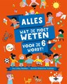 Alles wat je moet weten voor je 6 wordt! - Libby Walden - 9789025776428