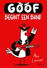 Goof begint een band - Alex Latimer - 9789025780890