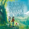 De best wel ongelofelijke terugkeer van Torre - Annekarijn Overduin - 9789025781590