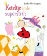 Keteltje en de superstrik - Jeska Verstegen - 9789025868956
