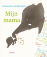 Mijn mama - Annemarie van Haeringen - 9789025877125