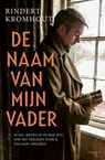 De naam van mijn vader - Rindert Kromhout - 9789025880156