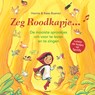 Zeg Roodkapje... - Hannie Buenen ; Kees Buenen - 9789025886073