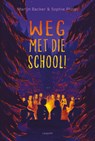 Weg met die school! - Marijn Backer - 9789025889623