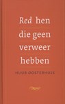Red hen die geen verweer hebben - Huub Oosterhuis - 9789025901912