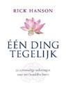 Een ding tegelijk - Rick Hanson - 9789025901967