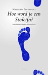 Hoe word je een stoïcijn? - Massimo Pigliucci - 9789025905675