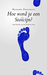 Hoe word je een stoïcijn? - Massimo Pigliucci - 9789025905682