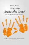 Wat zou Aristoteles doen? - Edith Hall - 9789025906528