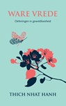 Ware vrede - Thich Nhat Hanh - 9789025906573