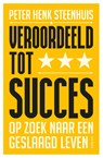 Veroordeeld tot succes - Peter Henk Steenhuis - 9789025908478