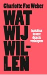 Wat wij willen - Charlotte Fox Weber - 9789025909529