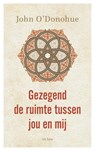 Gezegend de ruimte tussen jou en mij - John O'Donohue - 9789025910839