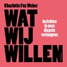 Wat wij willen - Charlotte Fox Weber - 9789025911041