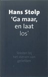 Ga maar, en laat los - Hans Stolp - 9789025952013