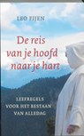 De reis van je hoofd naar je hart - Leo Fijen - 9789025954550
