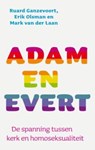 Adam en Evert - Ruard Ganzevoort ; Erik Olsman ; Mark van der Laan - 9789025960407