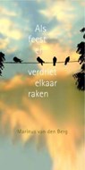 Als feest en verdriet elkaar raken - Marinus van den Berg - 9789025961046