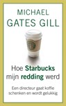 Hoe Starbucks mijn redding werd - GILL, Michael Gates - 9789025961152