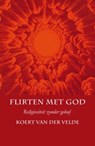 Flirten met God - VELDE, Koert van der - 9789025961381