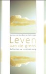 Leven aan de grens - Marinus van den Berg ; Carlo Leget - 9789025961534