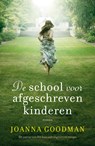 De school voor afgeschreven kinderen - Joanna Goodman - 9789026144158