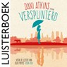 Versplinterd - Dani Atkins - 9789026147975