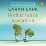 Dochter van de mangroven - Sarah Lark - 9789026157172