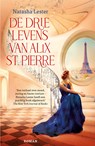 De drie levens van Alix St. Pierre - Natasha Lester - 9789026164576