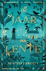 Het jaar van Lente - Heather Fawcett - 9789026164903