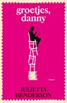 Groetjes, Danny - Julietta Henderson - 9789026165818