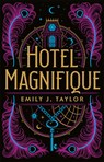 Hotel Magnifique - Emily J. Taylor - 9789026166600