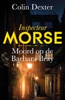 Moord op de Barbara Bray - Colin Dexter - 9789026171529