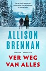 Ver weg van alles - Allison Brennan - 9789026172922