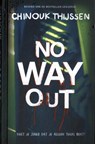 No way out - Chinouk Thijssen - 9789026174483