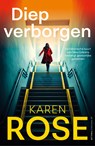Diep verborgen - Karen Rose - 9789026176999