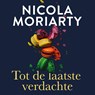 Tot de laatste verdachte - Nicola Moriarty - 9789026178153