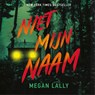 Niet mijn naam - Megan Lally - 9789026180965