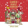 Sjakie en de kerstfabriek en andere verhalen - Roald Dahl ; Sibéal Pounder - 9789026182518