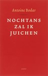 Nochtans zal ik juichen - Antoine Bodar - 9789026321269