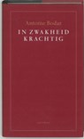 In zwakheid krachtig - Antoine Bodar - 9789026322518