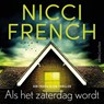 Als het zaterdag wordt - Nicci French - 9789026335808
