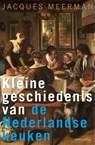 Kleine geschiedenis van de Nederlandse keuken - Jacques Meerman - 9789026337352