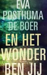 En het wonder ben jij - Eva Posthuma de Boer - 9789026337437