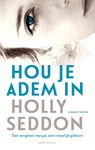 Hou je adem in - Holly Seddon - 9789026338274
