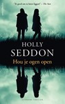 Hou je ogen open - Holly Seddon - 9789026339240