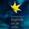 Dagboek uit de rivier - Frederik Baas - 9789026339714
