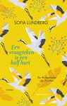 Een vraagteken is een half hart - Sofia Lundberg - 9789026341687